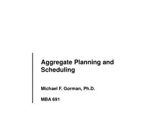 Aggregate Planning and Scheduling
