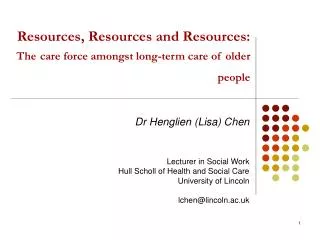 Resources, Resources and Resources: The care force amongst long-term care of older people