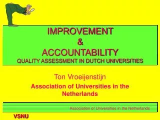 IMPROVEMENT &amp; ACCOUNTABILITY QUALITY ASSESSMENT IN DUTCH UNIVERSITIES