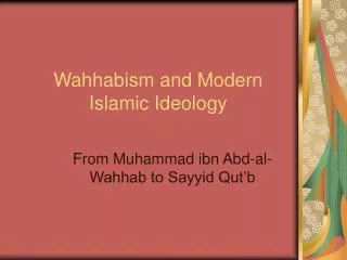 Wahhabism and Modern Islamic Ideology
