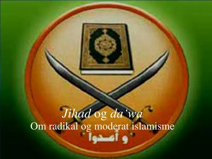 jihad og da wa om radikal og moderat islamisme