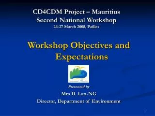 CD4CDM Project – Mauritius Second National Workshop 26-27 March 2008, Pailles