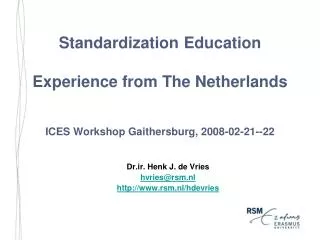 Standardization Education Experience from The Netherlands ICES Workshop Gaithersburg, 2008-02-21--22