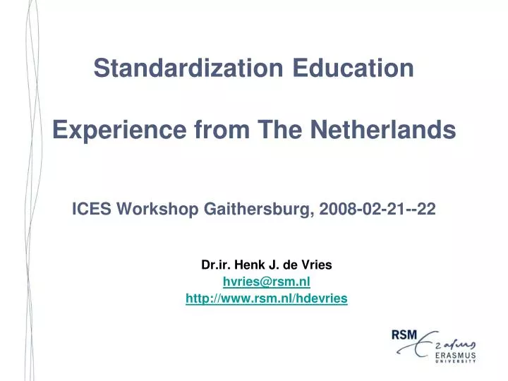 standardization education experience from the netherlands ices workshop gaithersburg 2008 02 21 22