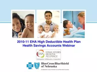 2010-11 EHA High Deductible Health Plan Health Savings Accounts Webinar