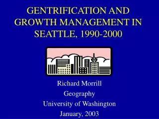 GENTRIFICATION AND GROWTH MANAGEMENT IN SEATTLE, 1990-2000