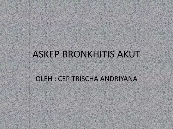 Ppt Askep Bronkhitis Akut Powerpoint Presentation Free Download Id