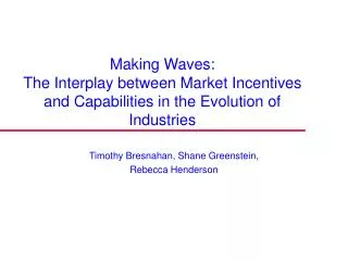 Making Waves: The Interplay between Market Incentives and Capabilities in the Evolution of Industries