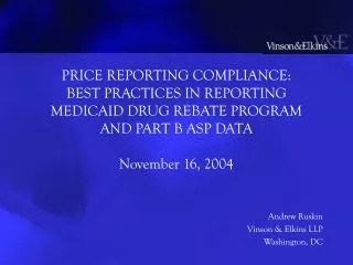 PRICE REPORTING COMPLIANCE: BEST PRACTICES IN REPORTING MEDICAID DRUG REBATE PROGRAM AND PART B ASP DATA November 16, 20