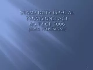 Stamp Duty (Special Provisions) Act No.12 of 2006 [Main provisions]