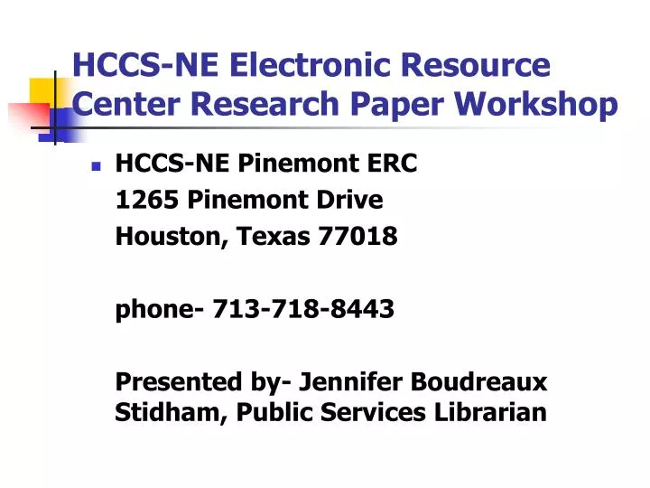 hccs ne electronic resource center research paper workshop