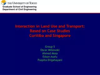 Interaction in Land Use and Transport: Based on Case Studies Curitiba and Singapore