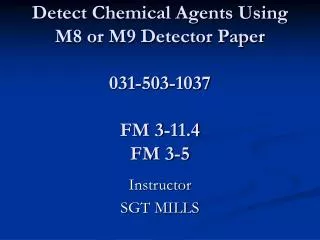 Detect Chemical Agents Using M8 or M9 Detector Paper 031-503-1037 FM 3-11.4 FM 3-5