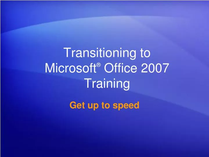 transitioning to microsoft office 2007 training