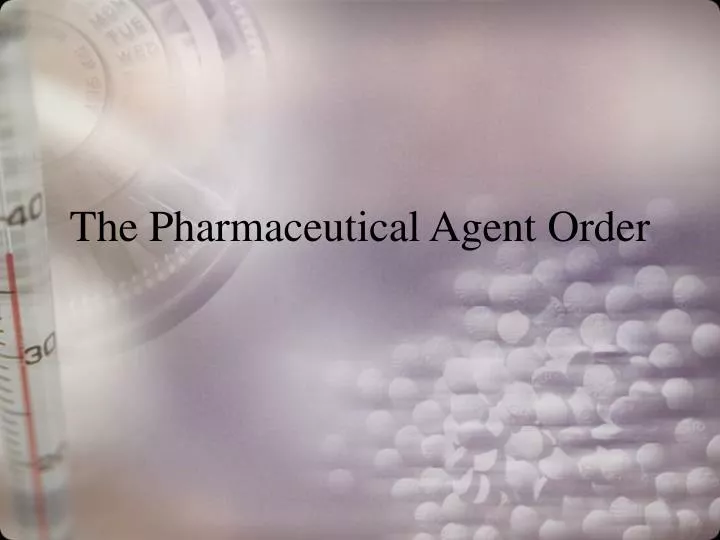 the pharmaceutical agent order