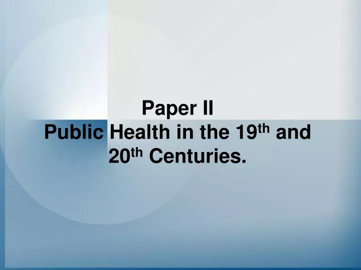 paper ii public health in the 19 th and 20 th centuries