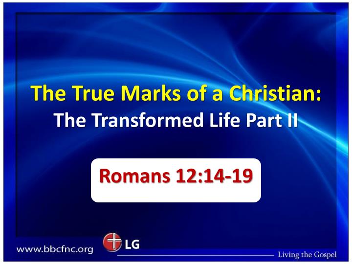 the true marks of a christian the transformed life part ii