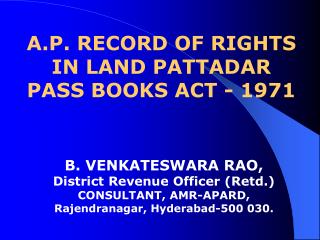 A.P. RECORD OF RIGHTS IN LAND PATTADAR PASS BOOKS ACT - 1971