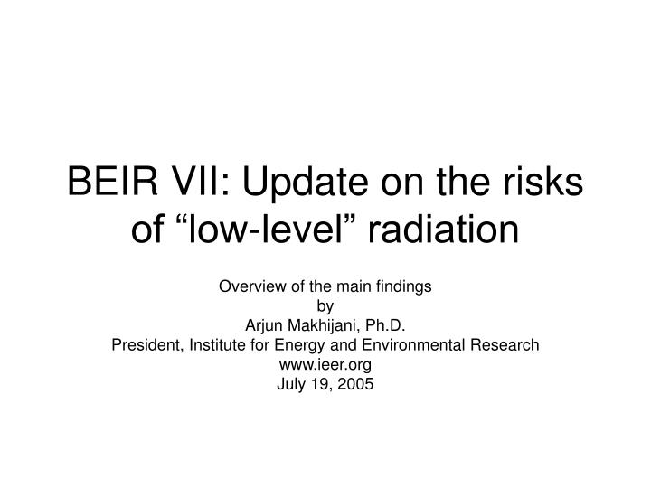 beir vii update on the risks of low level radiation