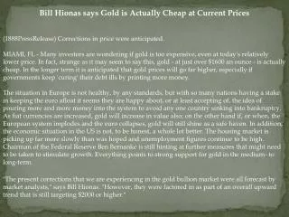 Bill Hionas says Gold is Actually Cheap at Current Prices
