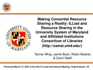 Presented March 15, 2007 at the OCLC ILLiad International Meeting, Virginia Beach, VA