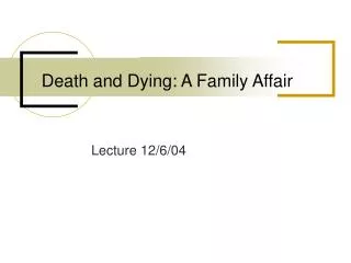 Death and Dying: A Family Affair