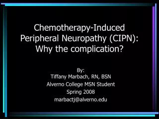 Chemotherapy-Induced Peripheral Neuropathy (CIPN): Why the complication?