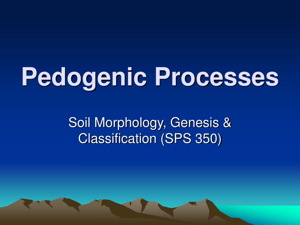 PPT - Pedogenic Processes PowerPoint Presentation, free download - ID ...