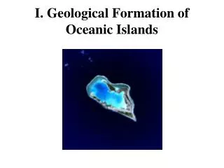 I. Geological Formation of Oceanic Islands