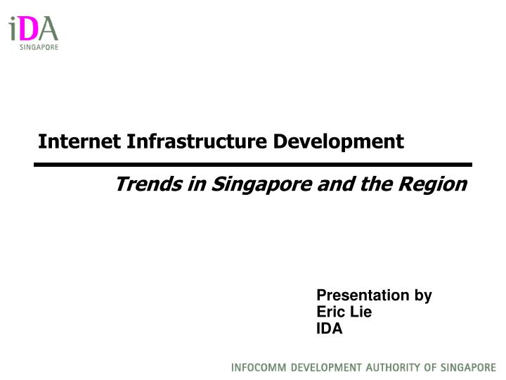 internet infrastructure development trends in singapore and the region