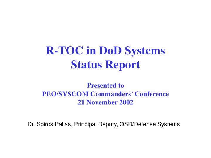 r toc in dod systems status report presented to peo syscom commanders conference 21 november 2002
