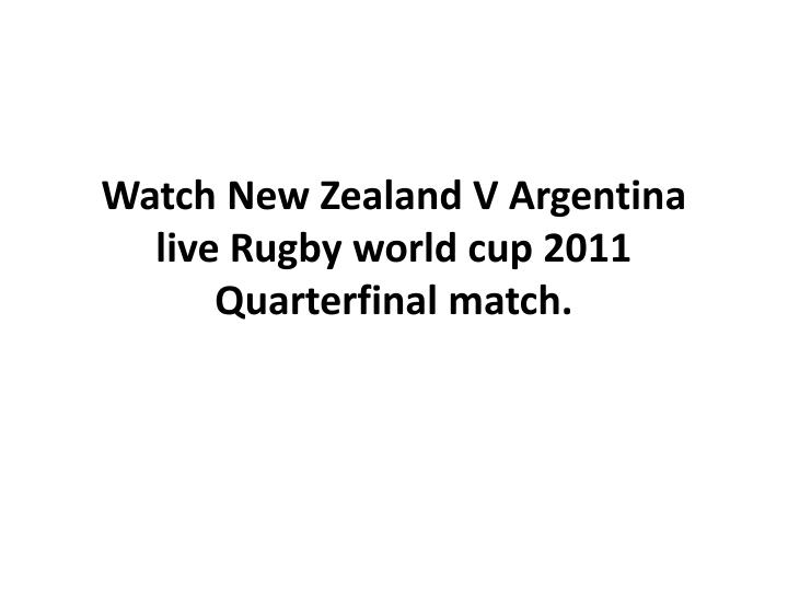 watch new zealand v argentina live rugby world cup 2011 quarterfinal match