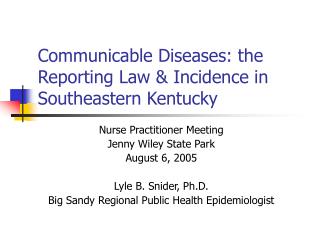 Communicable Diseases: the Reporting Law &amp; Incidence in Southeastern Kentucky
