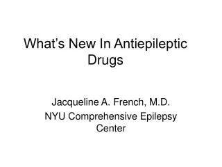 What’s New In Antiepileptic Drugs