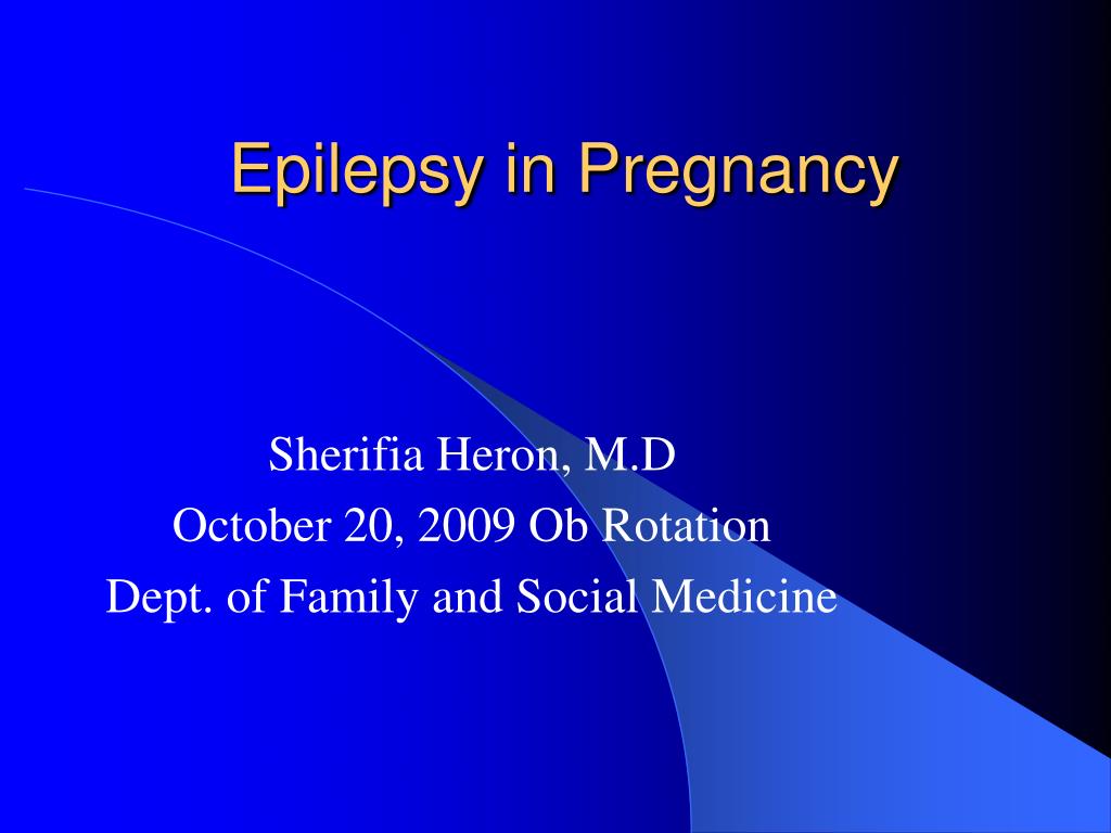 PPT - Epilepsy in Pregnancy PowerPoint Presentation, free download - ID ...