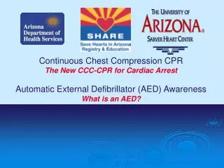 Continuous Chest Compression CPR The New CCC-CPR for Cardiac Arrest Automatic External Defibrillator (AED) Awareness Wha