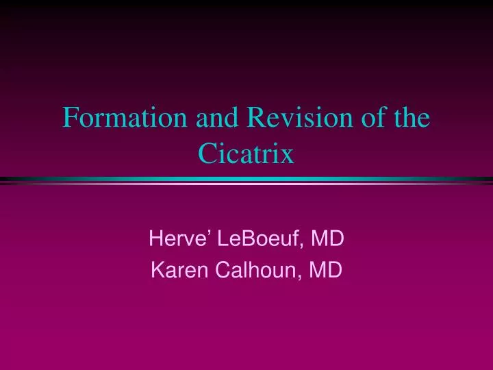 formation and revision of the cicatrix