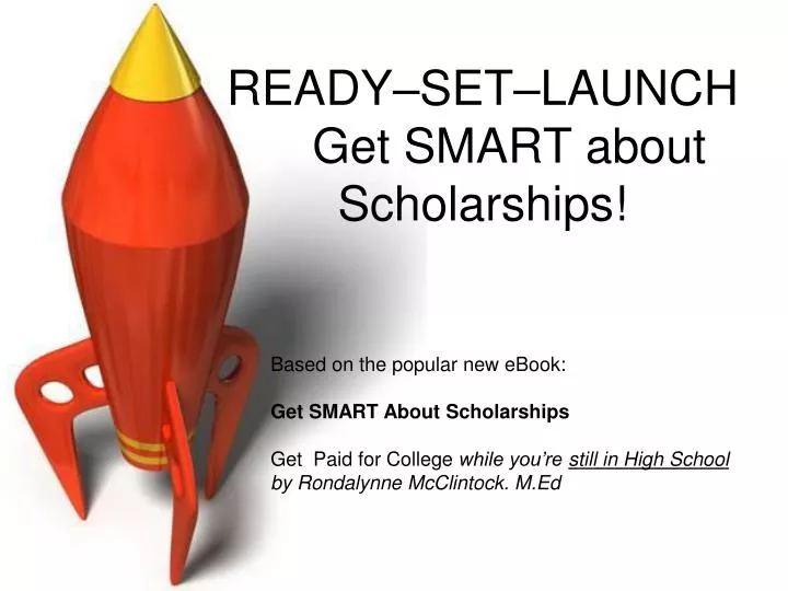 ready set launch get smart about scholarships