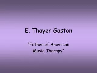 E. Thayer Gaston