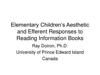 Elementary Children’s Aesthetic and Efferent Responses to Reading Information Books