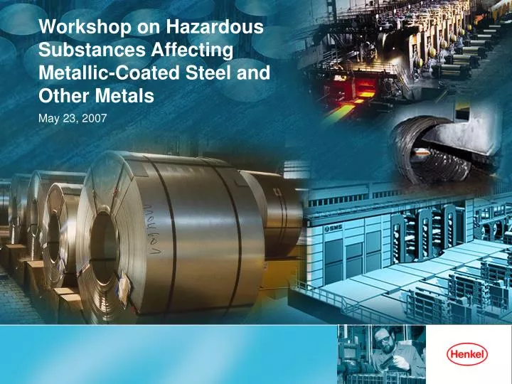 workshop on hazardous substances affecting metallic coated steel and other metals