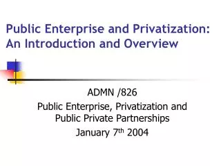 Public Enterprise and Privatization: An Introduction and Overview