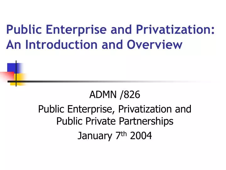 public enterprise and privatization an introduction and overview