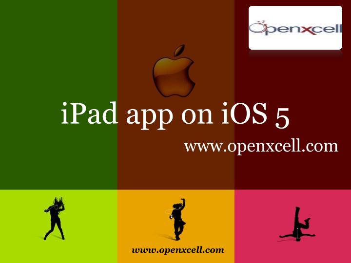 ipad app on ios 5 www openxcell com