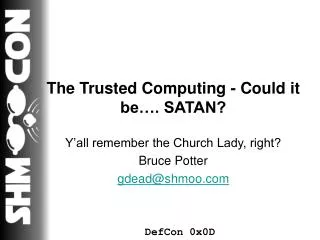 The Trusted Computing - Could it be…. SATAN?