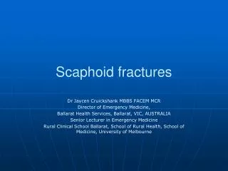 Scaphoid fractures