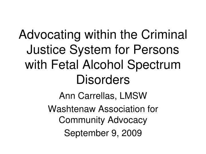 advocating within the criminal justice system for persons with fetal alcohol spectrum disorders