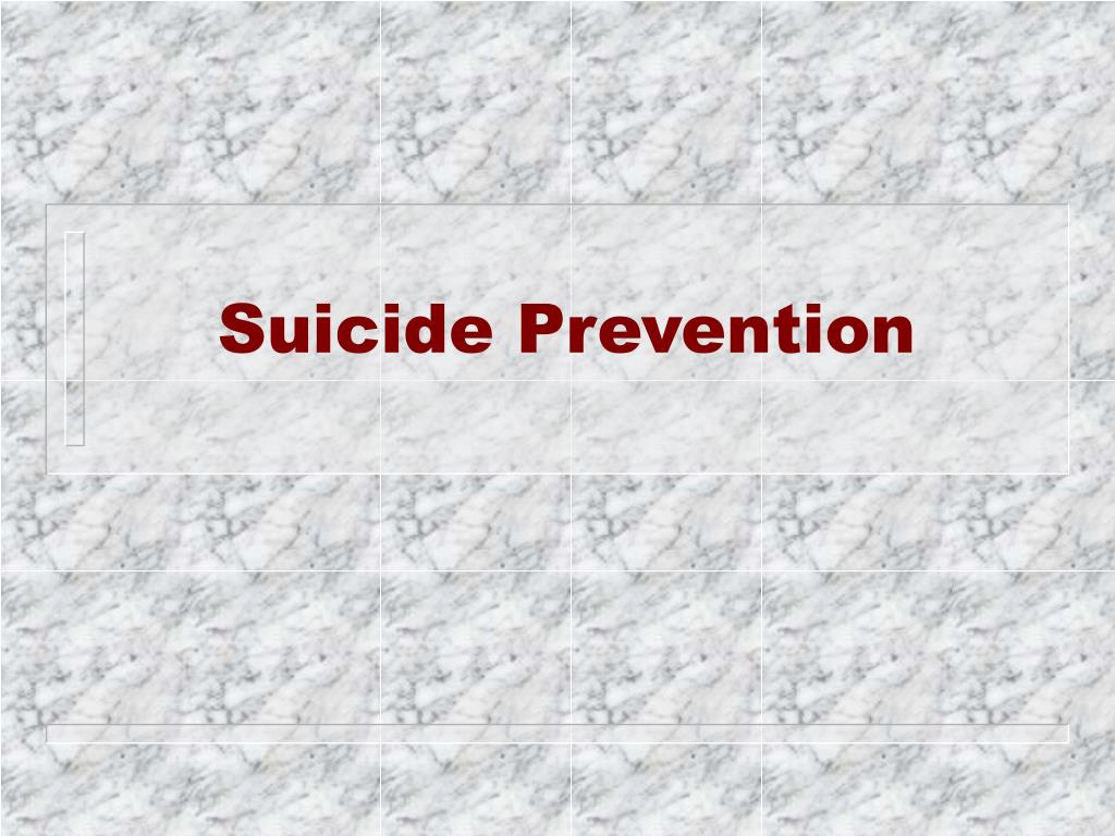PPT - Suicide Prevention PowerPoint Presentation, free download - ID:168825