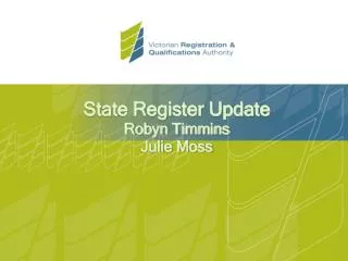 State Register Update Robyn Timmins Julie Moss