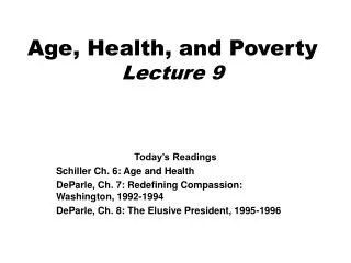Age, Health, and Poverty Lecture 9